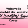 Thank Me Later University's Credit Card Debt Repayment Course