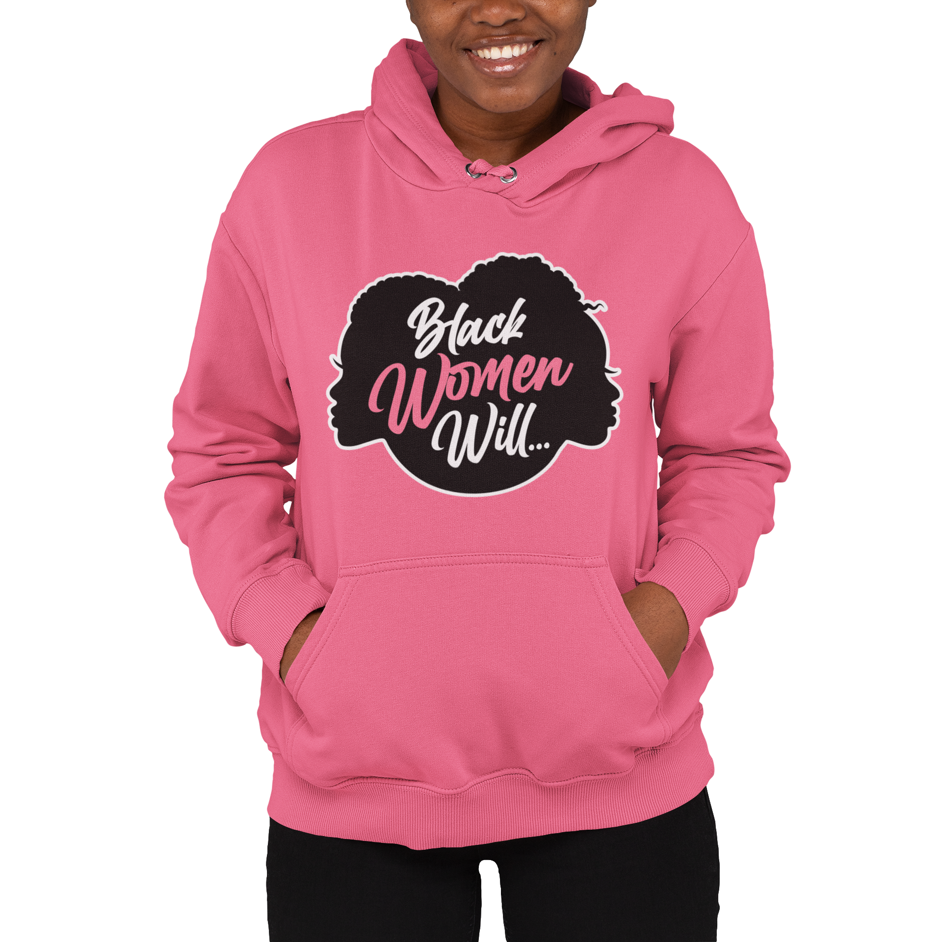 Black Women Will Affirmation Hoodie (PRE - ORDER)